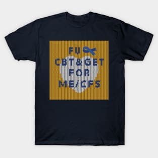 NO CBT & GET for ME/CFS T-Shirt